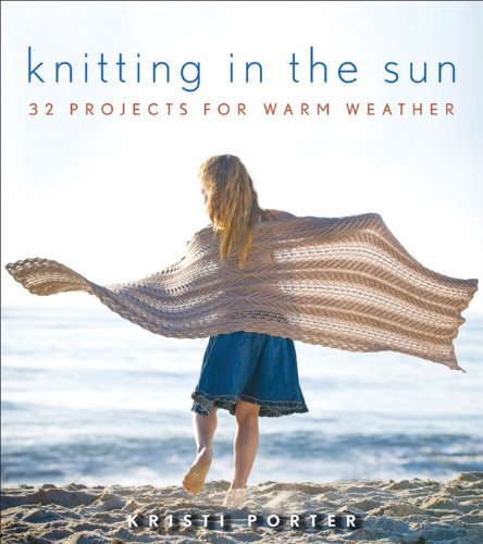 Télécharger Knitting In the Sun: 32 Projects for Warm Weather (English Edition) Livre PDF Gratuit