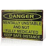 Danger Mentally Unsafe and Unusual Metal Sign, Keep Distant from Medications Warning Sign