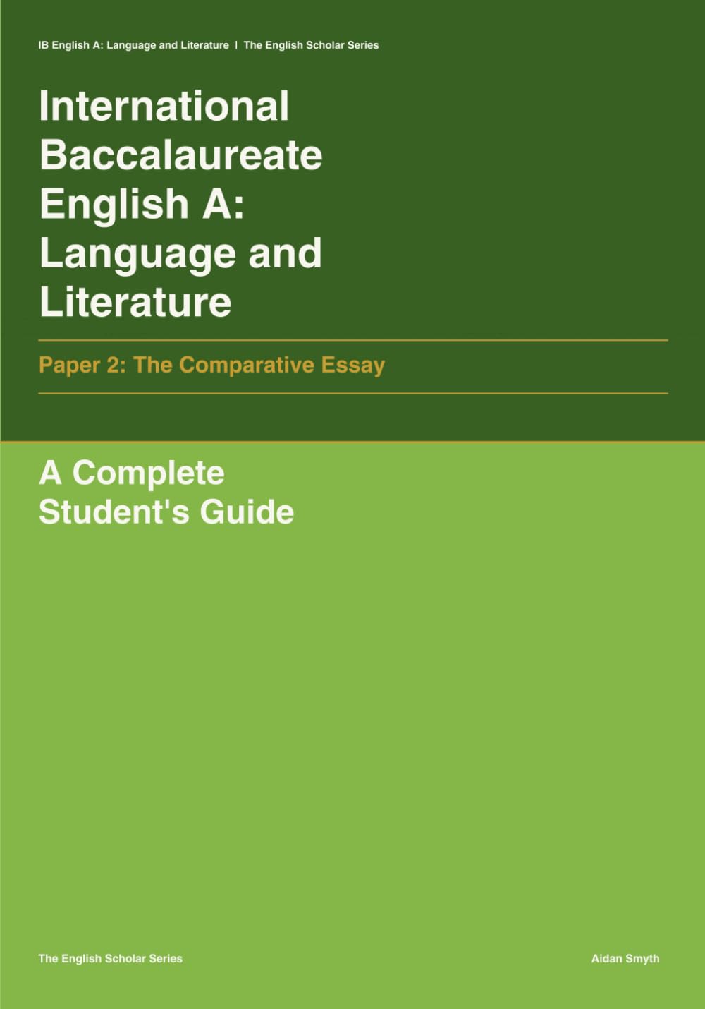International Baccalaureate English A: Language and Literature: Paper 2: The Comparative Essay (The English Scholar)