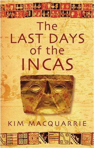 The Last Days Of The Incas by Kim MacQuarrie (2-Oct-2008) Paperba...