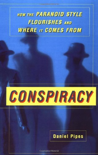 Télécharger Conspiracy: How the Paranoid Style Flourishes and Where It Comes from by Daniel Pipes (19-Dec-1997) Livre eBook France