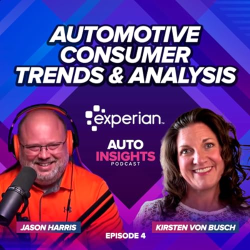 Automotive Consumer Trends & Analysis | Experian Auto Insights Podcast - Episode 4 Podcast Por arte de portada