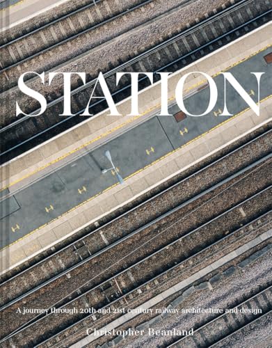 Station: A journey through 20th and 21st century railway architecture and design