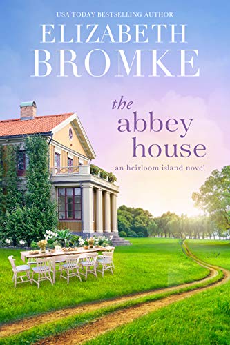 The Abbey House: An Heirloom Island Novel by [Elizabeth Bromke]