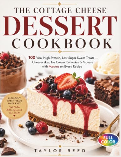 THE COTTAGE CHEESE DESSERT COOKBOOK: 100 Viral High-Protein, Low-Sugar Sweet Treats — Cheesecakes, Ice Cream, Brownies & Mousse with Macros on Every Recipe image 2