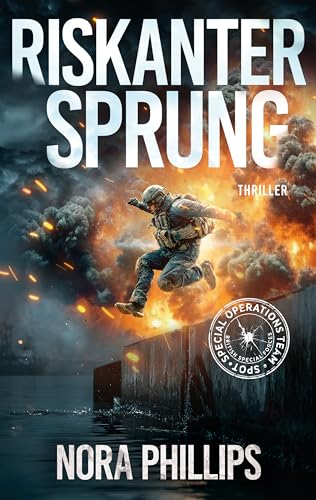 Riskanter Sprung (SPOT - Special Operations Team) (German Edition)