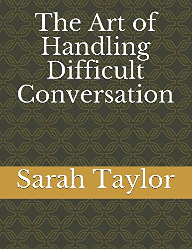 The Art of Handling Difficult Conversation: Taylor, Sarah ...