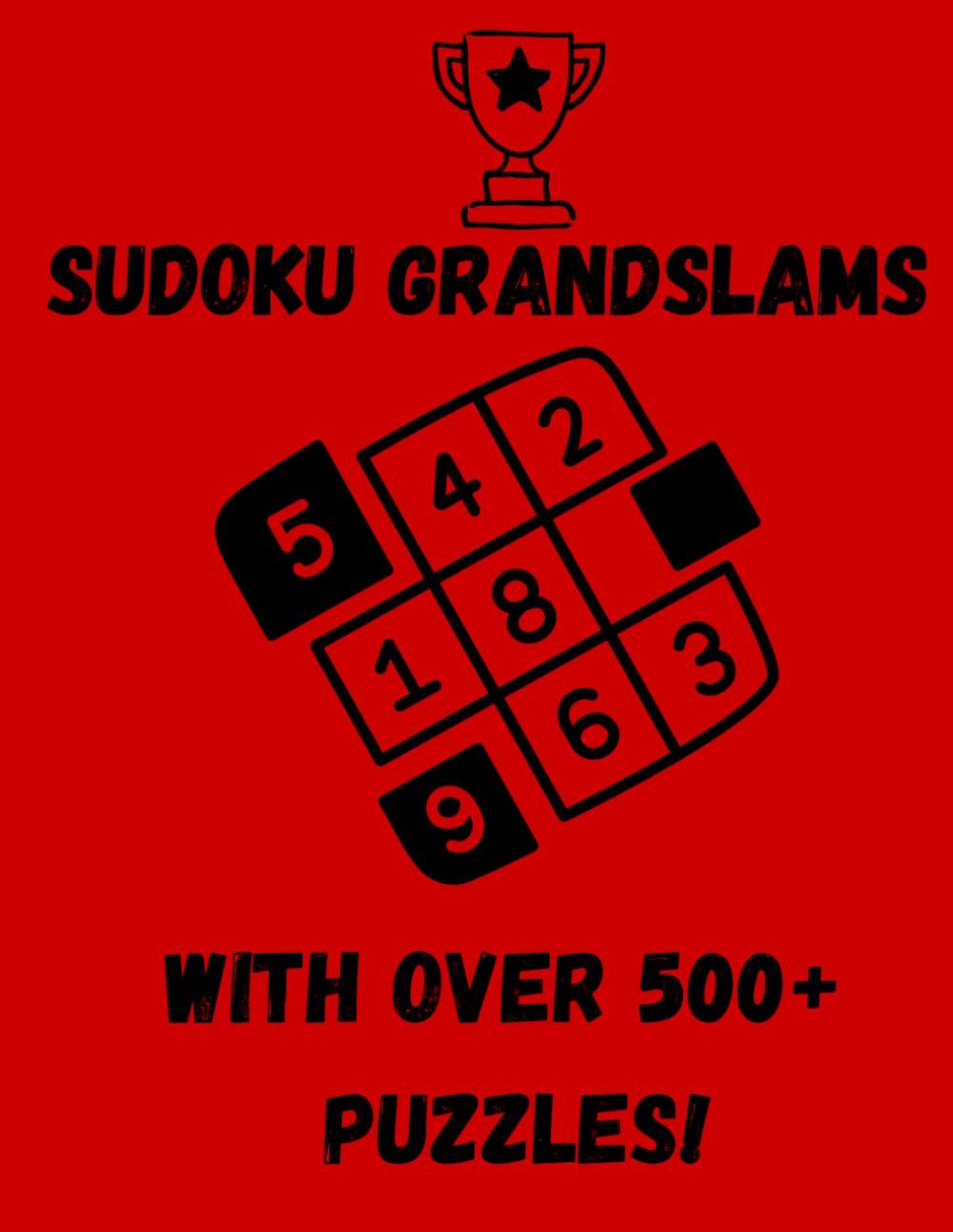 Sudoku!: Over 500+ Puzzles, For Smart Minds, For Critical Brain Development And Thinking