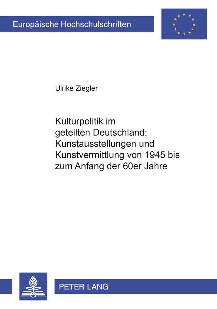 Kulturpolitik Im Geteilten Deutschland ouvrage historique art et politique