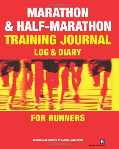 Marathon & Half-Marathon Training Journal: Log & Diary for Runners