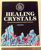 healing crystals discover the therapeutic power of crystals 0744042437 Book Cover