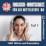 Englisch. Wortschatz für die Mittelstufe B1 1