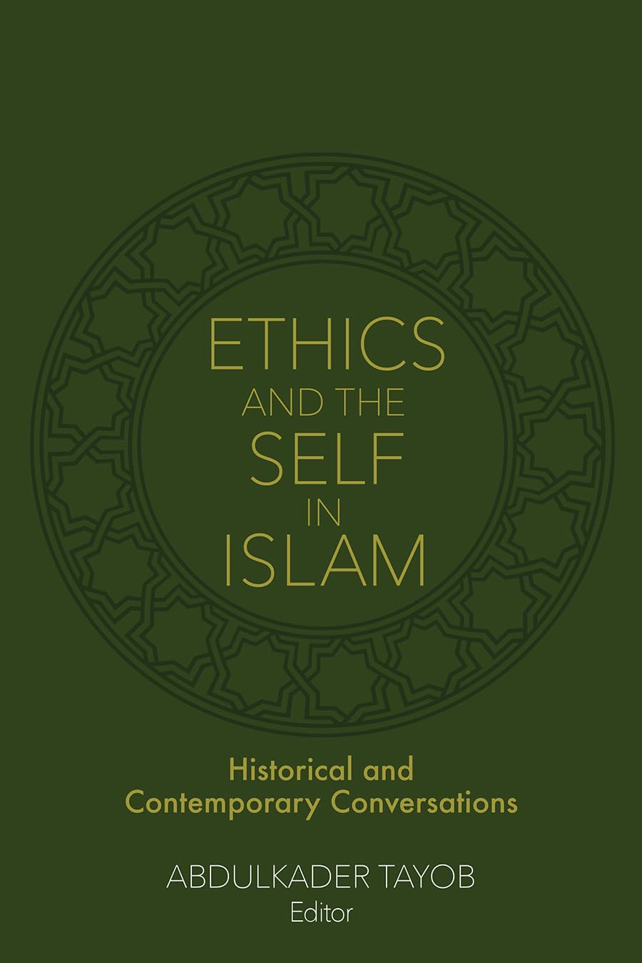 Ethics and the Self in Islam: Historical and Contemporary Conversations      Paperback – June 16, 2026