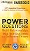 Power Questions: Build Relationships, Win New Business, and Influence Others