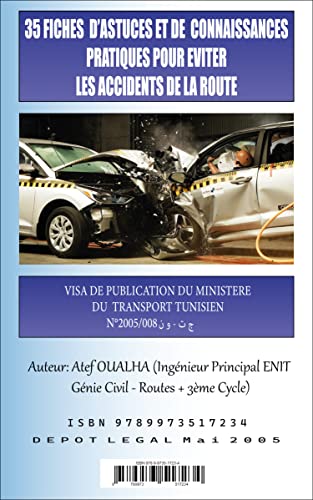 35 FICHES D'ASTUCES ET DE CONNAISSANCES PRATIQUES POUR EVITER LES ACCIDENTS DE LA ROUTE: VISA DE PUBLICATION DU MINISTERE DU TRANSPORT TUNISIEN N° 2005/008 - ج ت - و ن (French Edition)