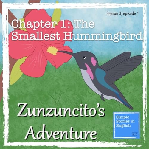 Zunzuncito's Adventure Chapter 1