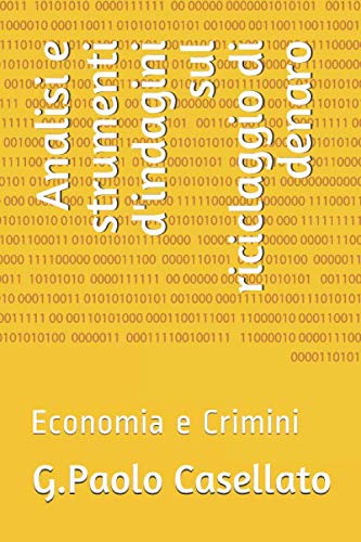Analisi e strumenti d'indagini sul riciclaggio di denaro (Italian Edition)