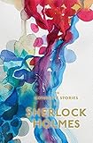  Sherlock Holmes. The Complete Stories. With Illustrations from \'The Strand Magazine\'