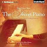 The Secret Piano: From Mao's Labor Camps to Bach's Goldberg Variations