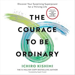 The Courage to Be Ordinary Audiolibro Por Ichiro Kishimi arte de portada