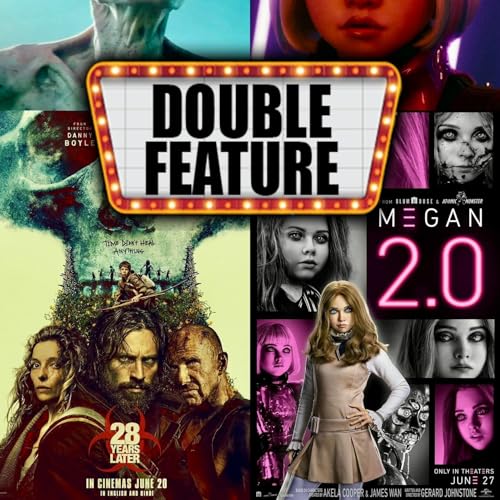 Episode 10: M3gan (2025) vs 28 Years Later (2025) Summer Double Feature