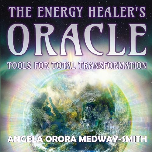 The Energy Healer&amp;rsquo;s Oracle: Tools for Total Transformation by Angela Orora Medway-Smith episode artwork