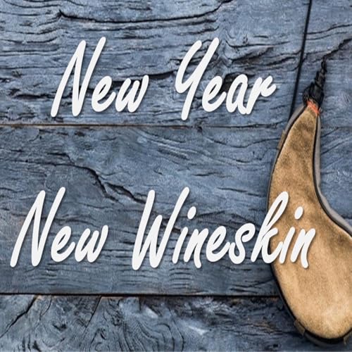 New Year...New Wineskin