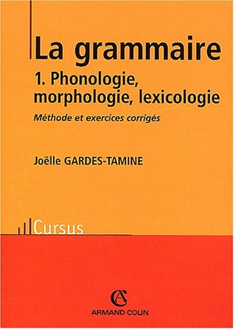 Télécharger La grammaire: Phonologie, morphologie, lexicologie - Méthode et exercices corrigés Gratuit