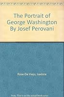 The Portrait of George Washington By Josef Perovani B000JLFBAY Book Cover