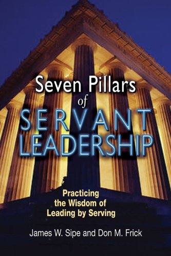Buy Seven Pillars of Servant Leadership: Practicing the Wisdom of Leading by Serving — BookShops.in