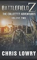 Battlefield Z The Collected Adventures: Volume 2 1549534637 Book Cover