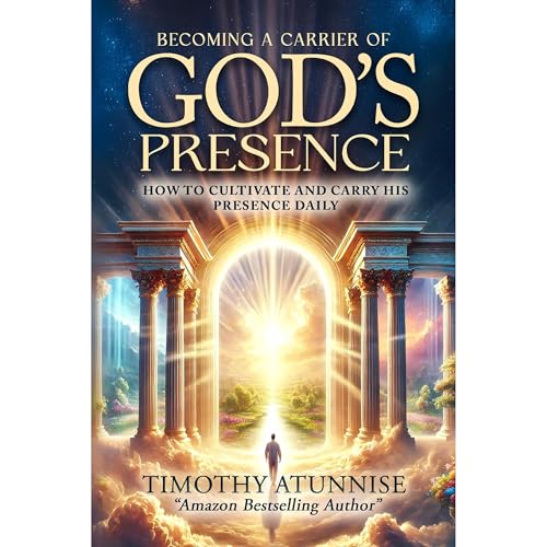 Becoming A Carrier of God's Presence by Timothy Atunnise episode artwork