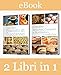 Come fare BISCOTTI, BRIOCHES, CROISSANT E BOMBOLONI DI SUCCESSO (2 libri in 1) Le Ricette