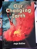 Our Changing Earth