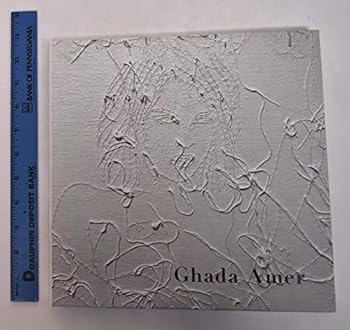Hardcover Ghada Amer: Catalog of an exhibition held at New York, Cheim & Read from April 5-May 12, 2018 Book