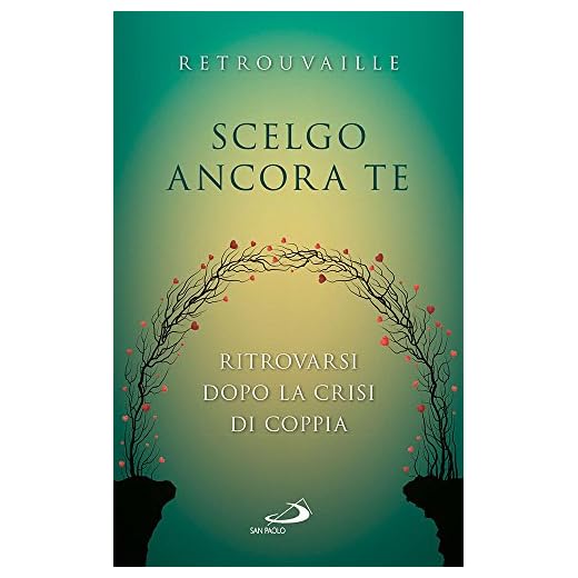 Scelgo ancora te. Ritrovarsi dopo la crisi di coppia