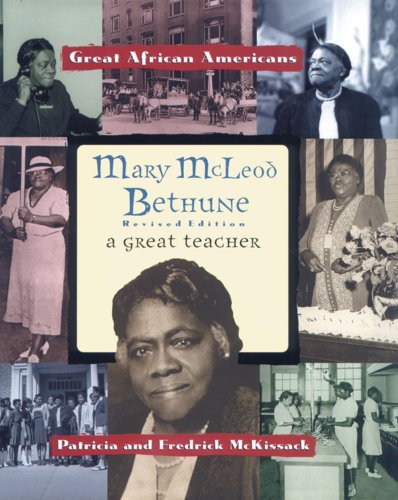 Mary McLeod Bethune: A Great Teacher (Great African Americans Series)