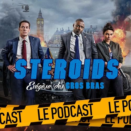STEROIDS - LE PODCAST : HEADS OF STATE