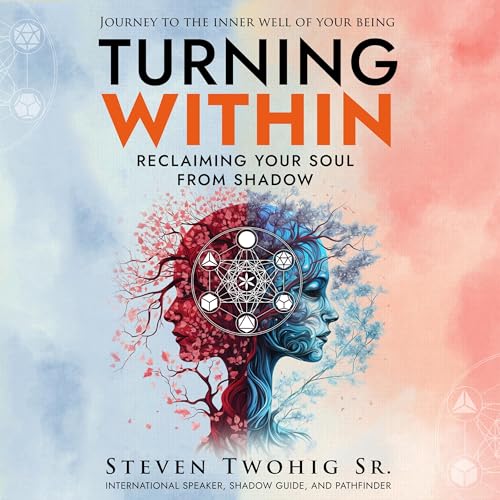 Turning Within: Reclaiming Your Soul from Shadow by Steven Twohig episode artwork