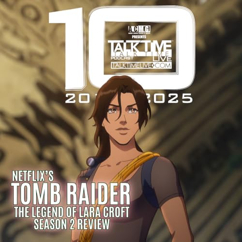 EPISODE 472: TOMB RAIDER Season 2 Review (Plus MHA Finale talk) Podcast Por  arte de portada