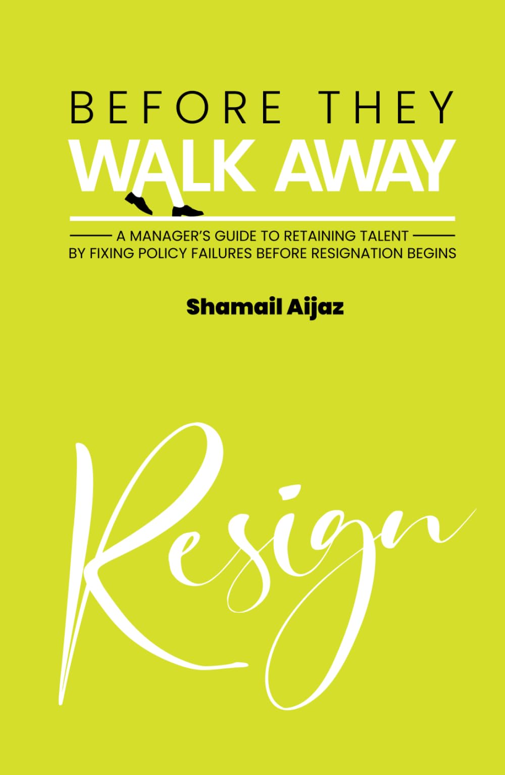 Before They Walk Away: A Leadership Guide to Fixing Policy Failures and Retaining Good Employees