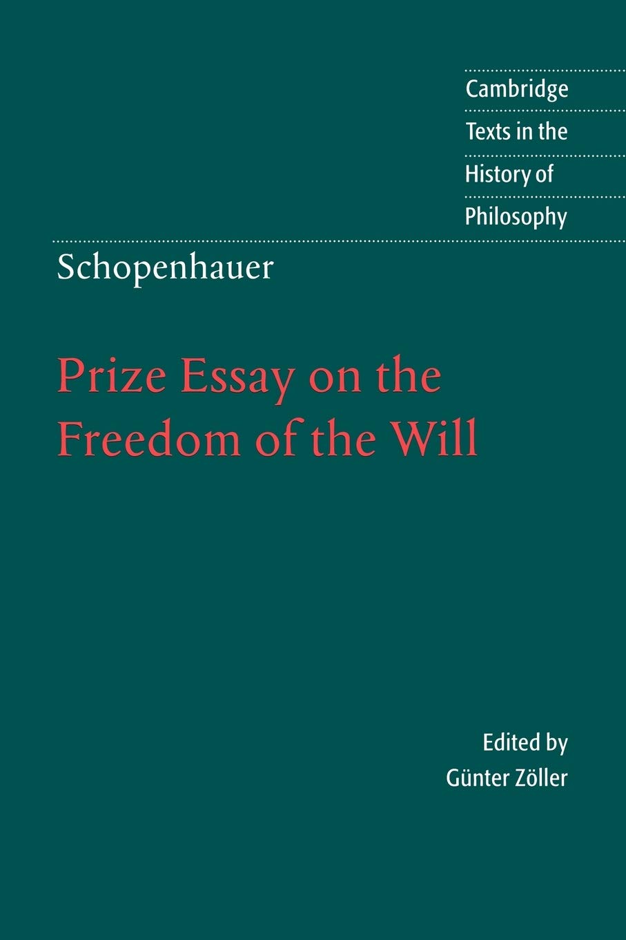 Schopenhauer: Prize Essay on the Freedom of the Will Schopenhauer Zöller Payne