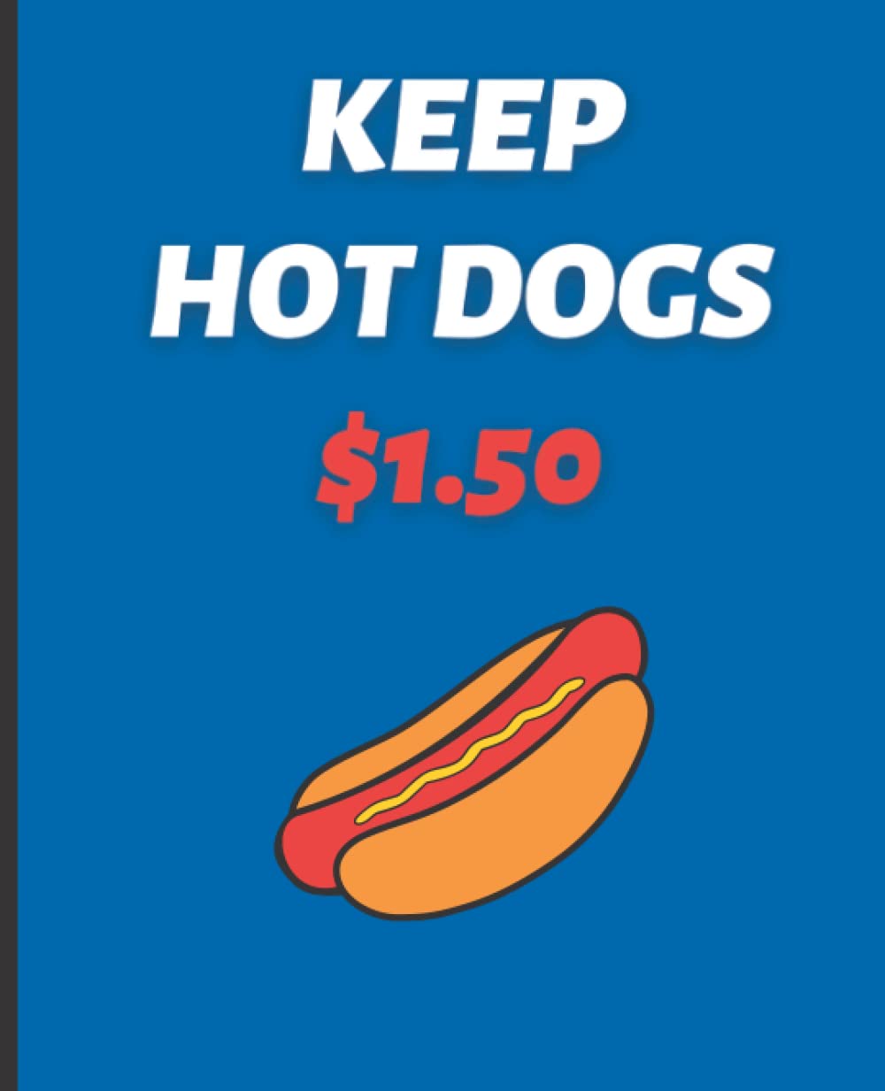 Keep Hot Dogs $1.50