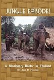 Jungle Episode: Missionary Doctor in Thailand