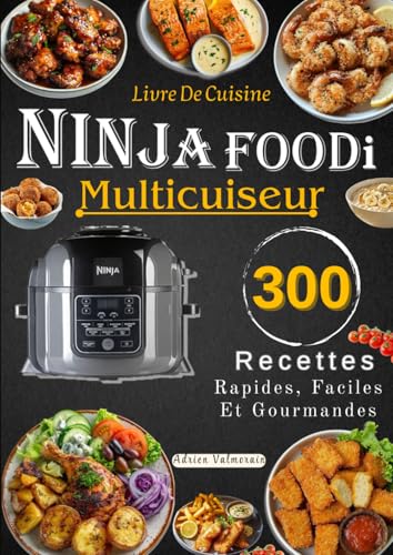 Livre De Cuisine NINJA FOODi Multicuiseur 300 Recettes Rapides, Faciles Et Gourmandes