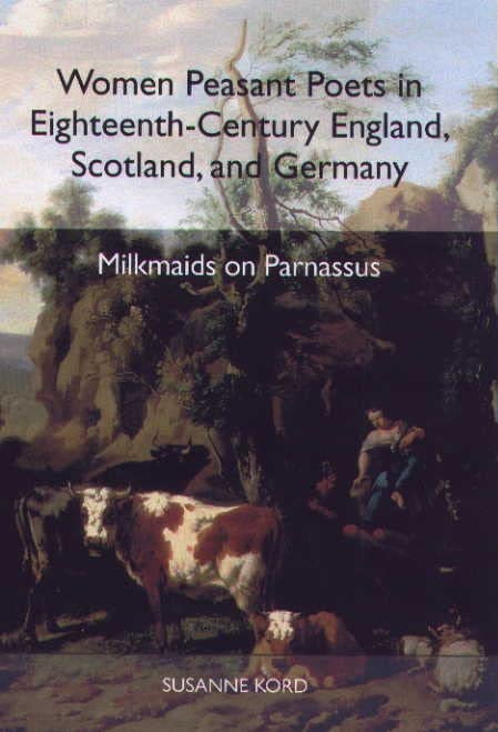 Women Peasant Poets in Eighteenth-Century England, Scotland, and Germany: Milkmaids on Parnassus (Studies in German Literature Linguistics and Culture, 1)