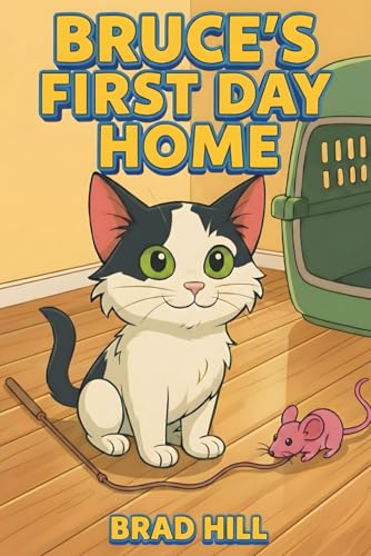 Bruce's First Day Home (Claw Abiding Citizen: The Furry Five)