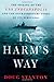 In Harm's Way: The Sinking of the USS Indianapolis and the Extraordinary Story of Its Survivors