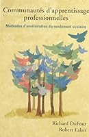 Communautes d'apprentissage Professionnelles: Methodes d'amelioration du rendement Scolaire 1932127267 Book Cover