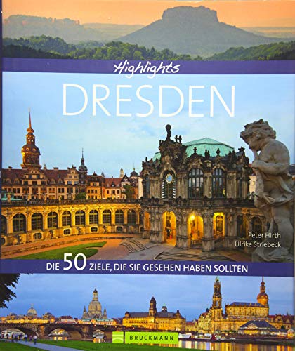 Highlights Dresden: Die 50 Ziele, die Sie gesehen haben sollten. Vom Zwinger über Semperoper bis zu